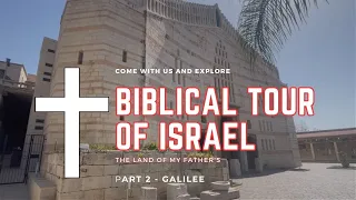 The Biblical Tour of Israel - Part 2 Galilee