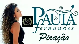 Piração . Paula Fernandes