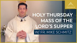 Holy Thursday - Mass of the Lord's Supper with Fr. Mike Schmitz