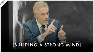 The ONLY Way To Build REAL Mental Strength - Jordan Peterson Motivation