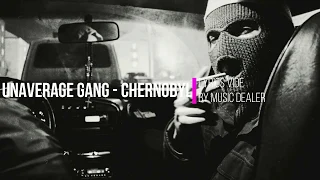 UNAVERAGE GANG - CHERNOBYL (Lyrics)