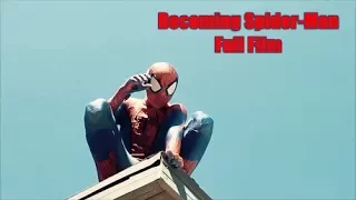 Becoming Spider-Man | Full Fan Film V2