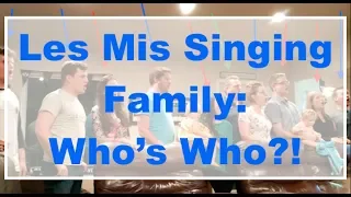 Les Mis Family Who's Who -- including BLOOPERS