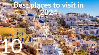 Best Travel Destinations in The World 2024 - Travel Guide