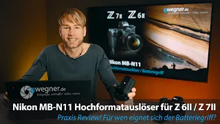 Review MB-N11 Batteriegriff / Hochformatauslöser Nikon Z 6II Z 7II