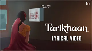 Tarikhaan - Lyrical Video | Smita Rakshit, Avishek Majumder | Latest Punjabi Sad Song | Tantra Music