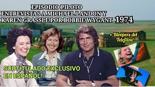 Entrevistas a Michael Landon y Karen Grassle 1974. Piloto Little House. Bloopers y outtakes al final