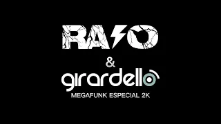 MEGA FUNK ESPECIAL 2K ( RAIO SC FEAT. DJ GIRARDELLO )