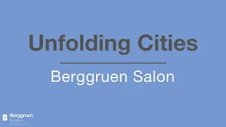 Unfolding Cities: Full Salon