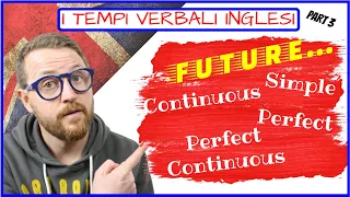 I TEMPI INGLESI - Part 3 - FUTURE