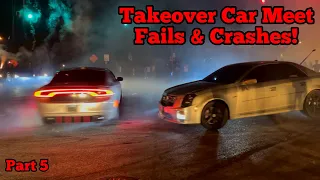 Takeover Car Meet Fails and Crashes! (Part 5)