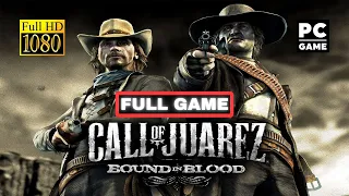 Call of Juarez: Bound in Blood - Full Walkthrough | 1080p 60fps | PC | No Commentary