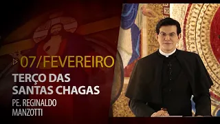 Terço das Santas Chagas | 07 de Fevereiro de 2024 |  @PadreManzottiOficial