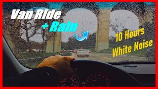 Van Riding Sound and Rain on Windshield, 10 HOURS White Noise, Driving Ambience, Sleep, Calm Down