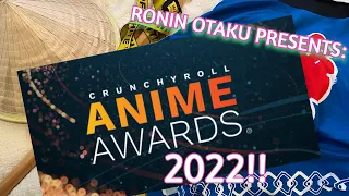 Ronin Otaku Presents: THE ANIME AWARDS 2022 by CrunchyRoll!! YIKES!!!!