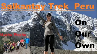 Best Trek to Machu Picchu By FAR - Salkantay Trail Documentary - Way Better than Inca Trail - Peru