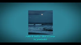 Zaho ft İndila - Roi 2 Coeur - slowed / by jendaukii🐬