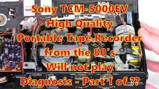 Sony TCM 5000EV 3-Head Portable Tape Recorder that will not play at all! Diagnostic Part 1 of ??