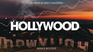 LA Vision & Gigi D'Agostino - Hollywood (SILENCE BOOTLEG)