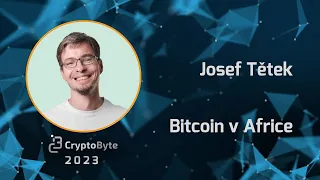 Josef Tětek - Bitcoin v Africe/Adopce bitcoinu v Africe? Jaké má překážky a co je naopak jednodušší?