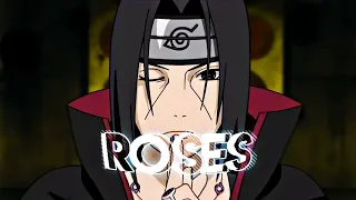 Itachi - Roses edit