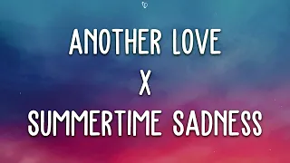 Another Love X Summertime Sadness (Lyrics) [Replica Mashup]