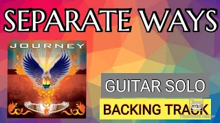 SEPARATE WAYS - JOURNEY ( GUITAR SOLO BACKING TRACK )