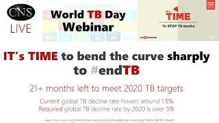 It's Time to bend the curve sharply to #endTB | #WorldTBDay2019 Webinar