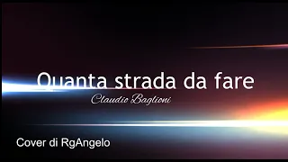 Quanta strada da fare - Claudio Baglioni - Cover di RgAngelo - Live 1987