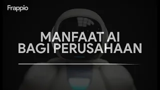 Manfaat AI Bagi Perusahaan | Frappio