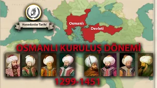 Osmanlı İmparatorluğu kuruluş dönemi (1299-1453) | TÜM OLAYLAR | TÜM ŞAVAŞLAR | Hanedanlar Tarihi
