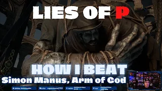 Simon Manus Boss Arm of God - Boss Fight - Lies of P [Technique Build]