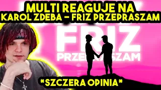 MULTI reaguje na KAROL ZDĘBA - FRIZ PRZEPRASZAM *szczera opinia*