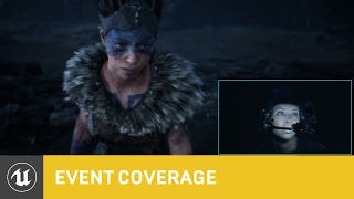 Hellblade Live Performance & Real-Time Animation | GDC 2016 Event Coverage | Unreal Engine