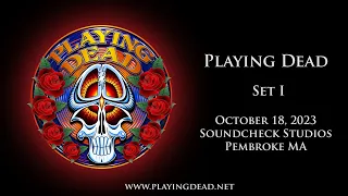 Playing Dead - 10-18-2023 - Soundcheck Studios - Set I