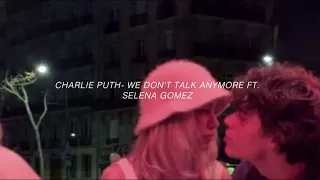 Charlie Puth- We don't talk anymore ft Selena Gomez ( s l o w e d )