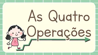 As Quatro Operações Fundamentais - MATEMÁTICA