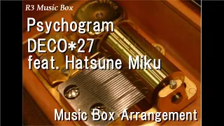 Psychogram/DECO*27 feat. Hatsune Miku [Music Box]