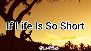 If Life Is So Short (Lyrics) Moffatts