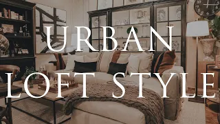 HOW TO decorate URBAN LOFT Style Interiors | Our Top 10 Insider Design Tips