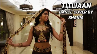 Titliaan | Harrdy Sandhu, Sargun Mehta, Afsana Khan | Dance Choreography | Cover by Shania