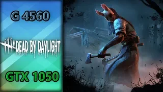 Dead by Daylight (G4560 + GTX 1050) 1080p, 900p e 768p Benchmarks