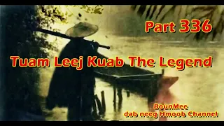 Tuam Leej Kuab The Hmong Shaman Warrior ( Part 336 ) 03/12/2022
