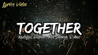 RudeLies, Distrion, Alex Skrindo & Axol - Together (Lyrics)