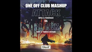 MAKJ & Thomas Newson vs Nifra & Fisherman - Black Attack (One Off Club Mashup)