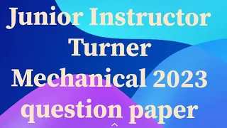 junior instructor Turner mechanical Kerala PSC 2023 question paper and answer