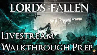 🔴Live - Lords of the Fallen - Walkthrough Preparation Part 8