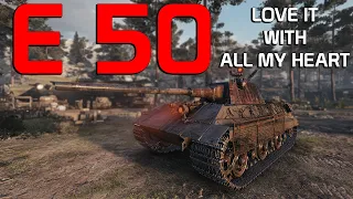 E 50: I love it with all my heart! | World of Tanks