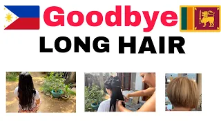 PHIL - LANKA | Goodbye to my long hair | super hot in here I cannot take it anymore |
