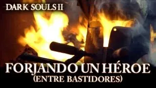 Dark Souls II - PS3/X360/PC - Forjando un héroe (Entre bastidores)